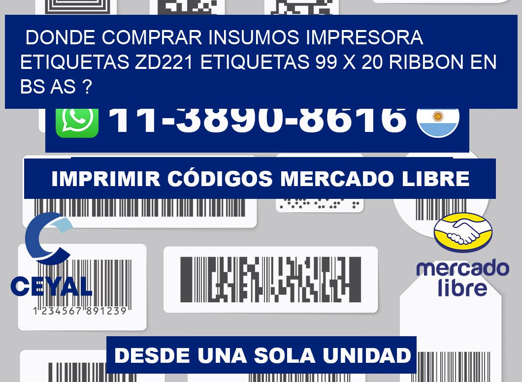 donde comprar insumos impresora etiquetas zd221 etiquetas 99 x 20 ribbon en BS AS ?