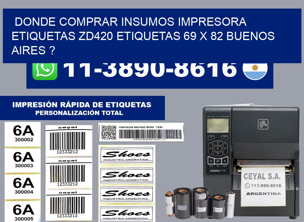 donde comprar insumos impresora etiquetas zd420 etiquetas 69 x 82 Buenos Aires ?