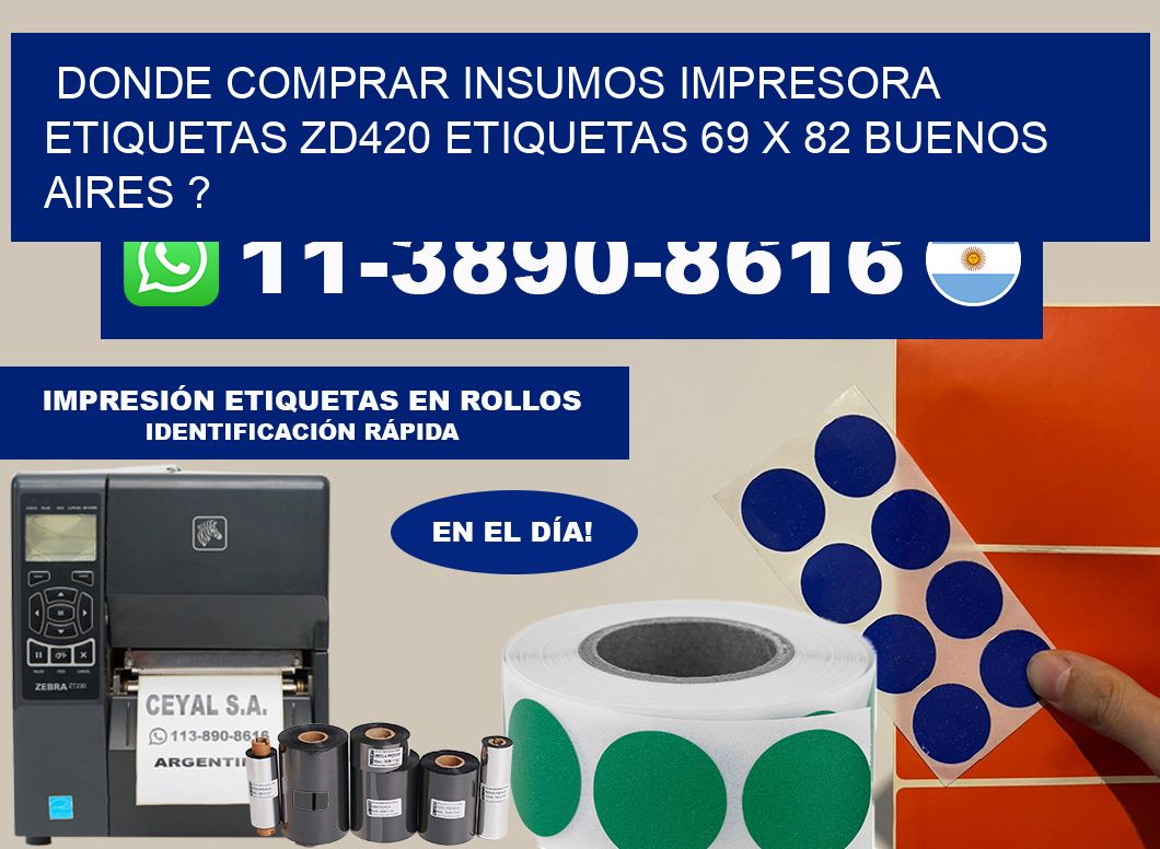 donde comprar insumos impresora etiquetas zd420 etiquetas 69 x 82 Buenos Aires ?