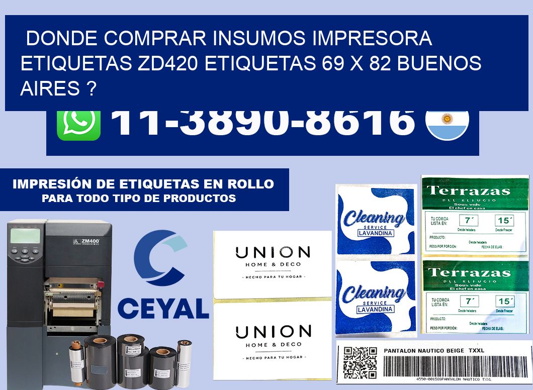donde comprar insumos impresora etiquetas zd420 etiquetas 69 x 82 Buenos Aires ?