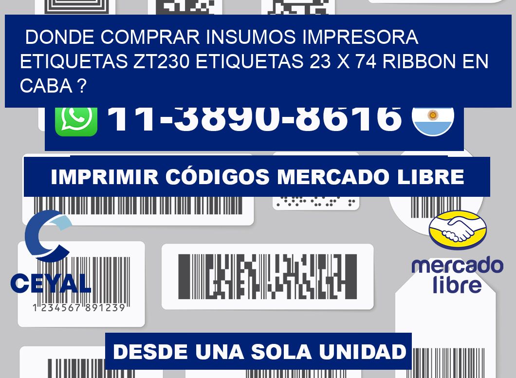 donde comprar insumos impresora etiquetas zt230 etiquetas 23 x 74 ribbon en CABA ?