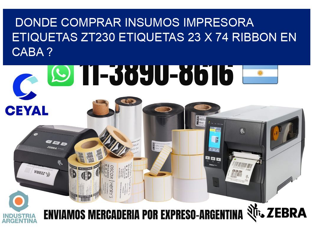 donde comprar insumos impresora etiquetas zt230 etiquetas 23 x 74 ribbon en CABA ?