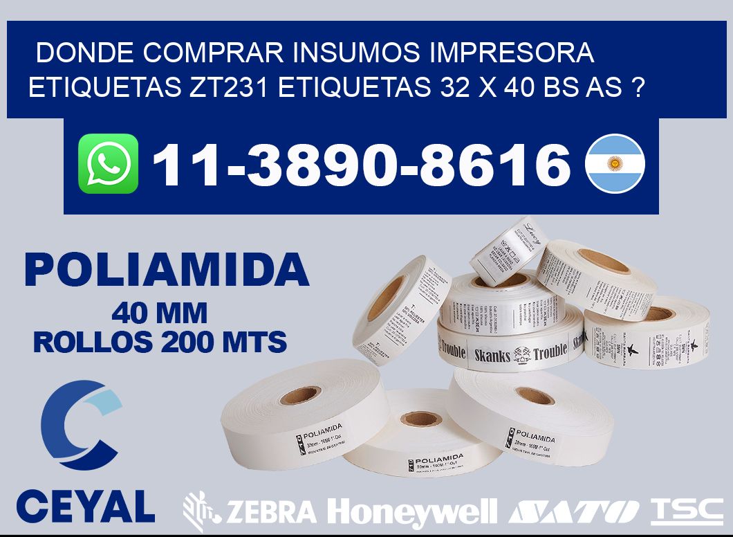 donde comprar insumos impresora etiquetas zt231 etiquetas 32 x 40 BS AS ?