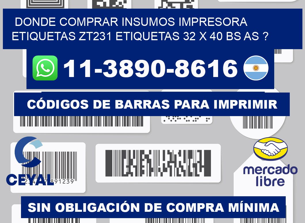 donde comprar insumos impresora etiquetas zt231 etiquetas 32 x 40 BS AS ?