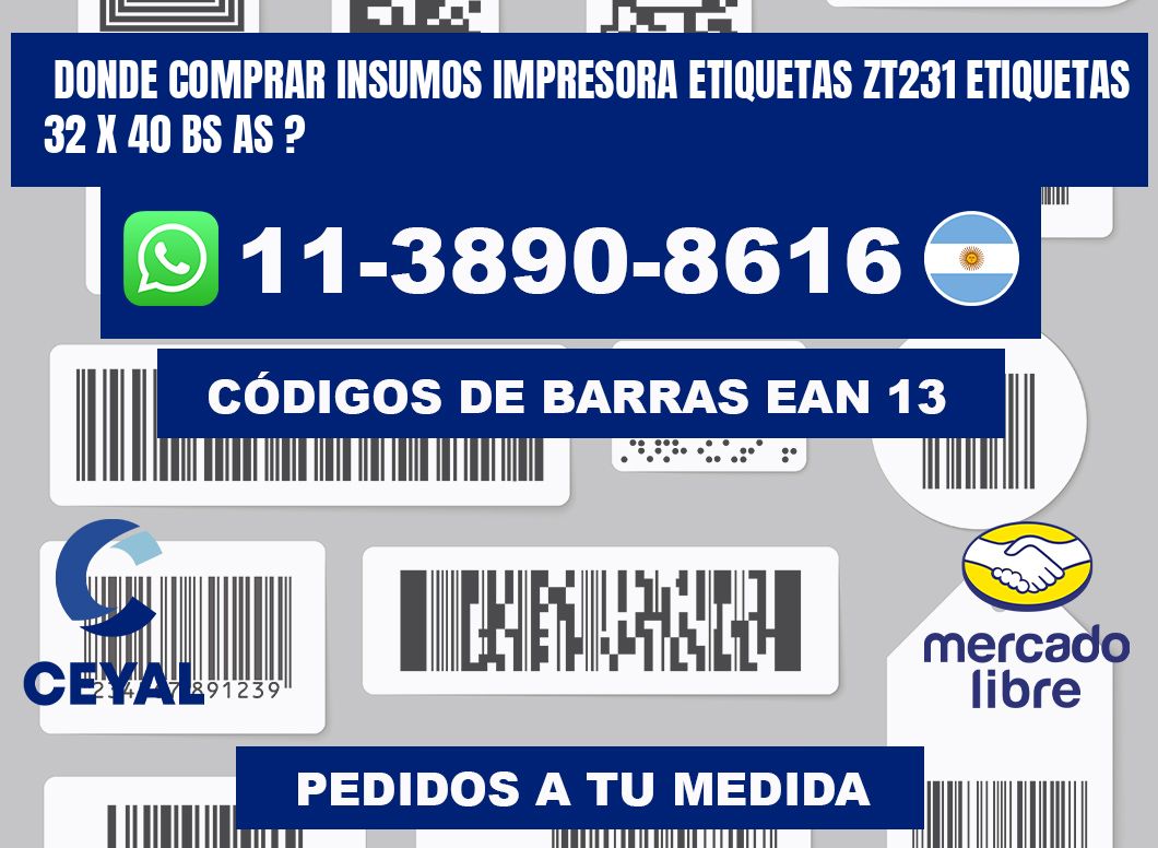 donde comprar insumos impresora etiquetas zt231 etiquetas 32 x 40 BS AS ?