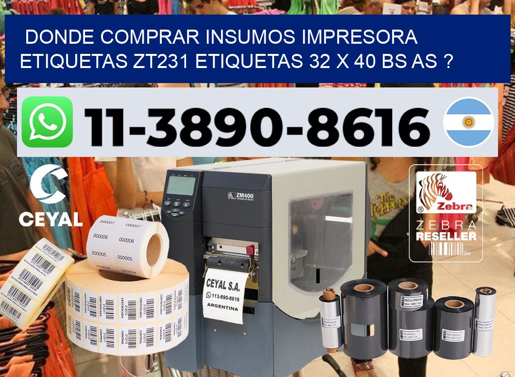 donde comprar insumos impresora etiquetas zt231 etiquetas 32 x 40 BS AS ?