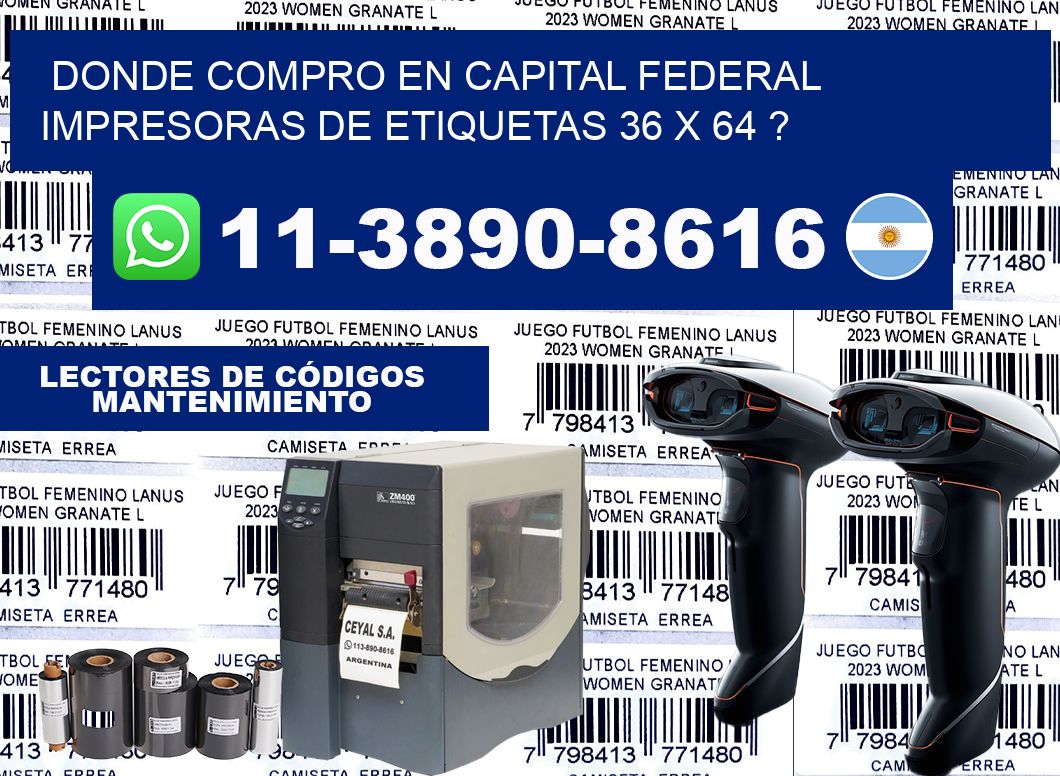 donde compro en capital federal impresoras de etiquetas 36 x 64 ?