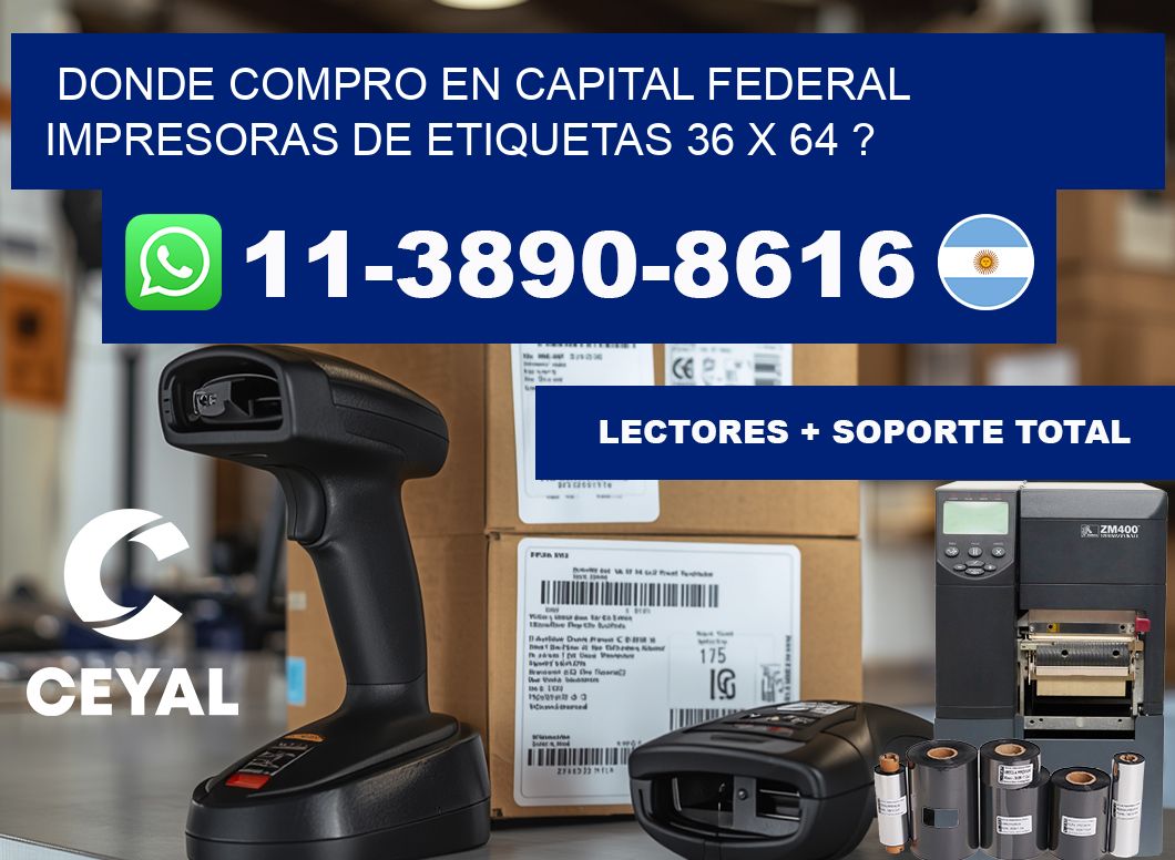 donde compro en capital federal impresoras de etiquetas 36 x 64 ?