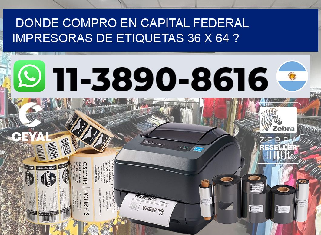 donde compro en capital federal impresoras de etiquetas 36 x 64 ?
