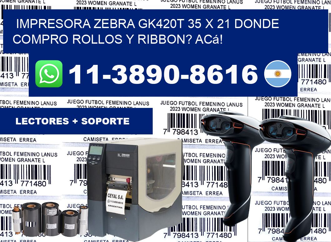 impresora zebra gk420t 35 x 21 Donde compro rollos y ribbon? Acá!