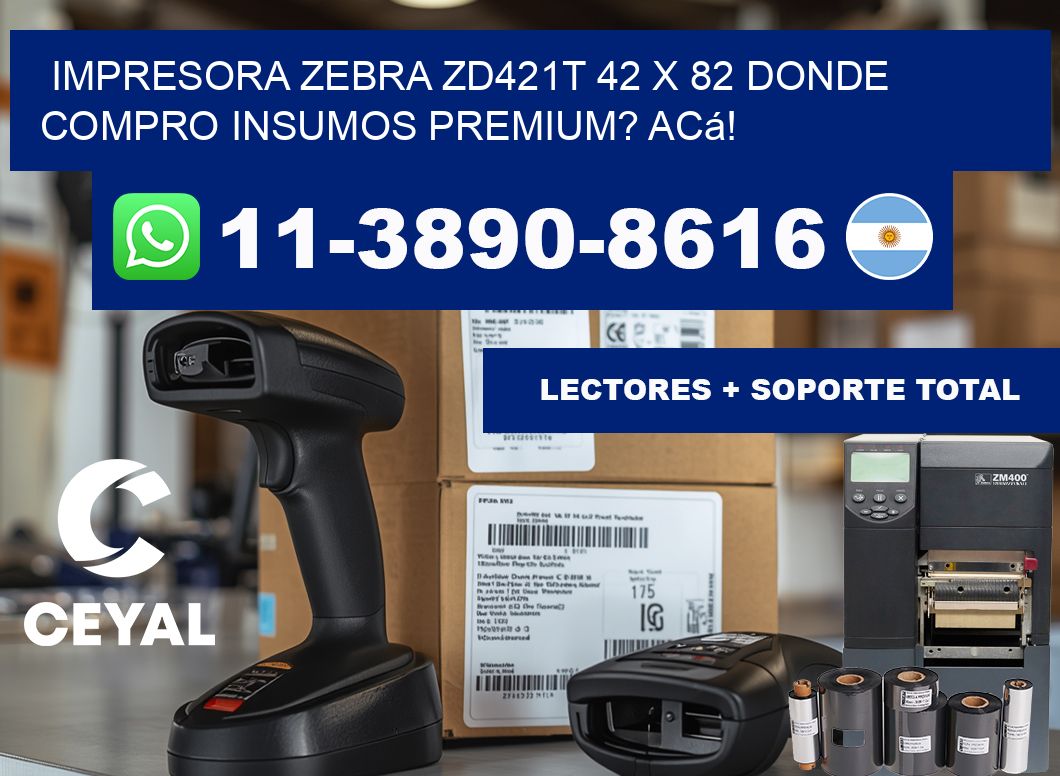 impresora zebra zd421t 42 x 82 Donde compro insumos premium? Acá!