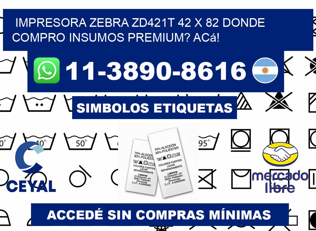 impresora zebra zd421t 42 x 82 Donde compro insumos premium? Acá!