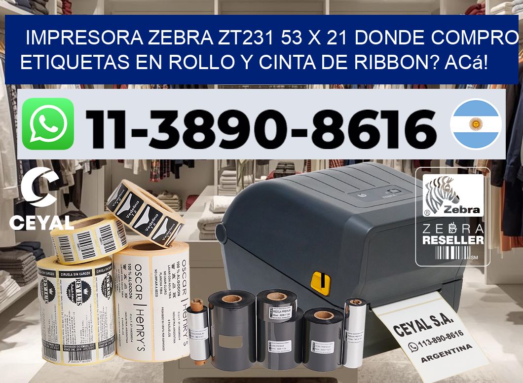 impresora zebra zt231 53 x 21 Donde compro etiquetas en rollo y cinta de ribbon? Acá!