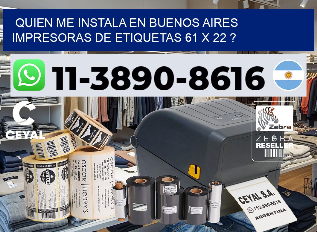 quien me instala en buenos aires impresoras de etiquetas 61 x 22 ?