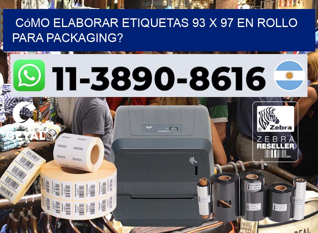 Cómo elaborar etiquetas 93 x 97 en rollo para packaging?