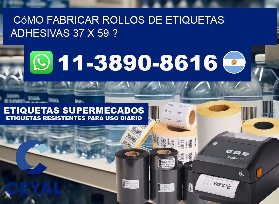 Cómo fabricar rollos de etiquetas adhesivas 37 x 59 ?