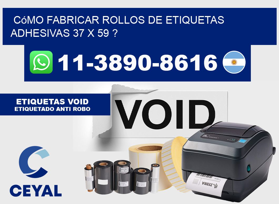 Cómo fabricar rollos de etiquetas adhesivas 37 x 59 ?