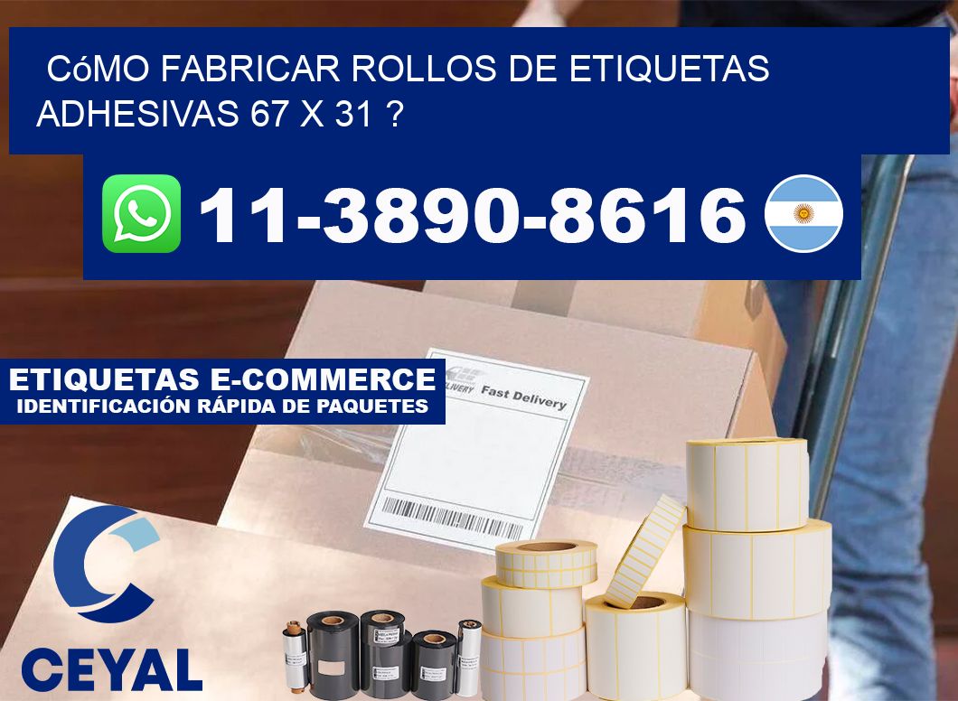 Cómo fabricar rollos de etiquetas adhesivas 67 x 31 ?