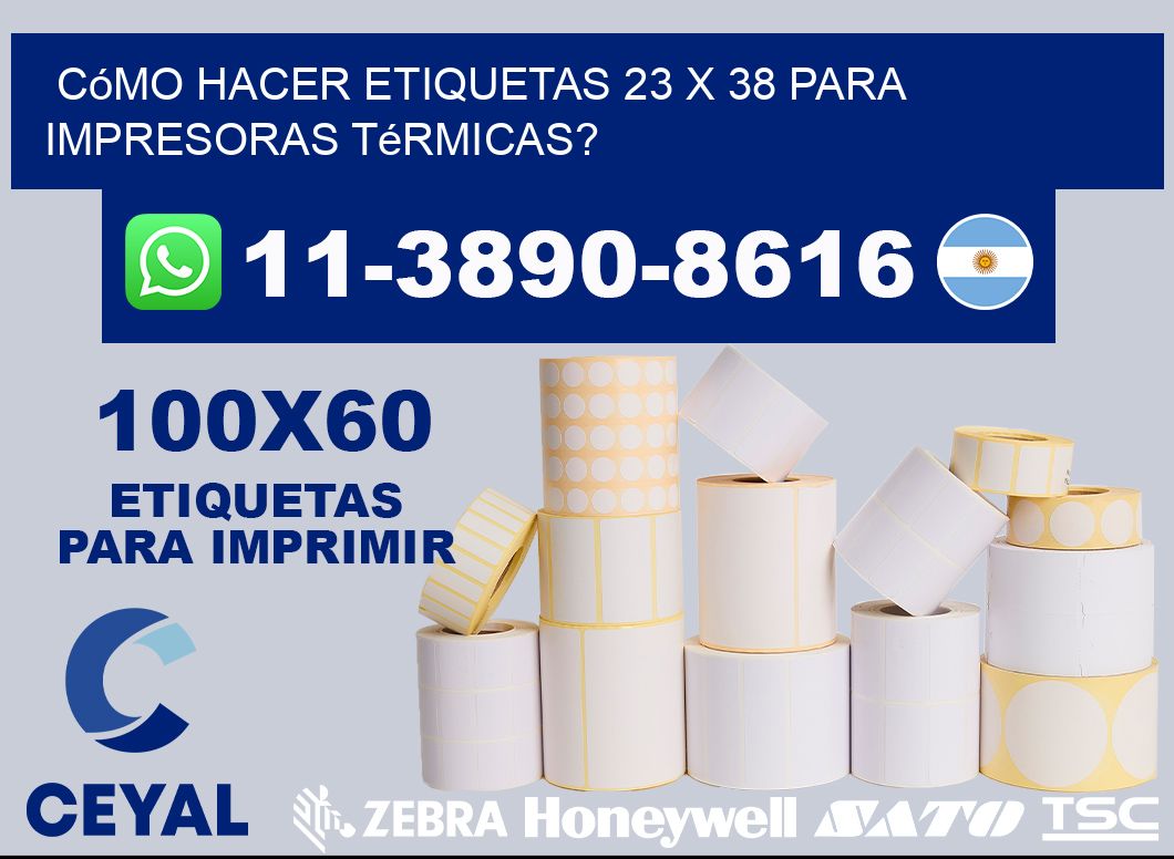 Cómo hacer etiquetas 23 x 38 para impresoras térmicas?