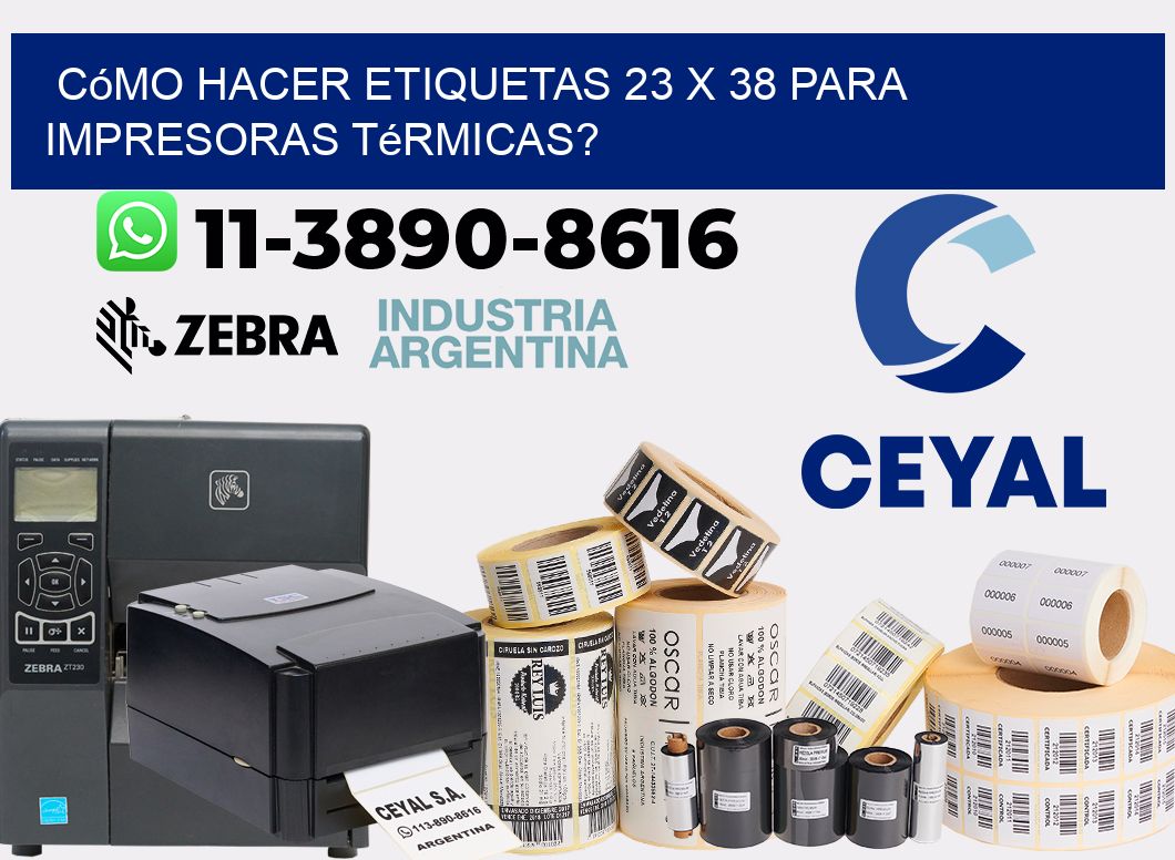 Cómo hacer etiquetas 23 x 38 para impresoras térmicas?