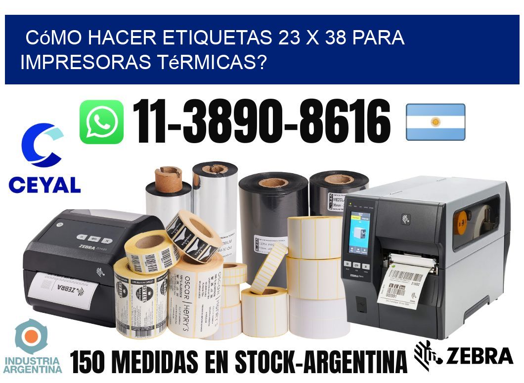 Cómo hacer etiquetas 23 x 38 para impresoras térmicas?