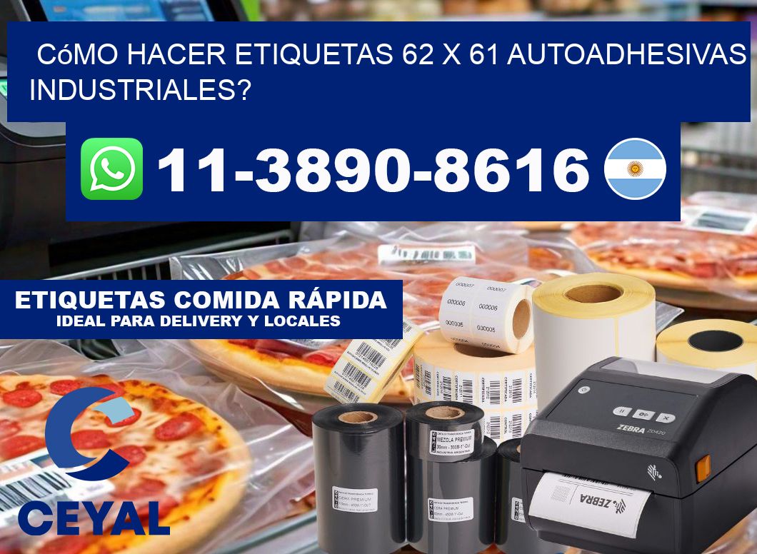 Cómo hacer etiquetas 62 x 61 autoadhesivas industriales?