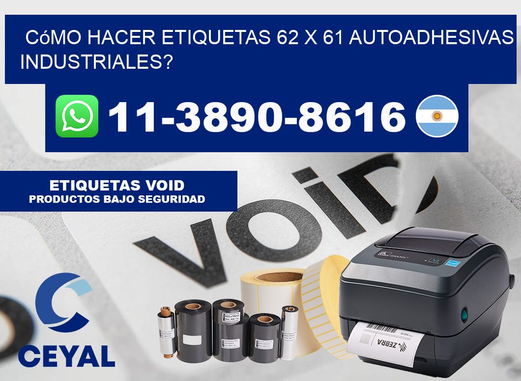 Cómo hacer etiquetas 62 x 61 autoadhesivas industriales?