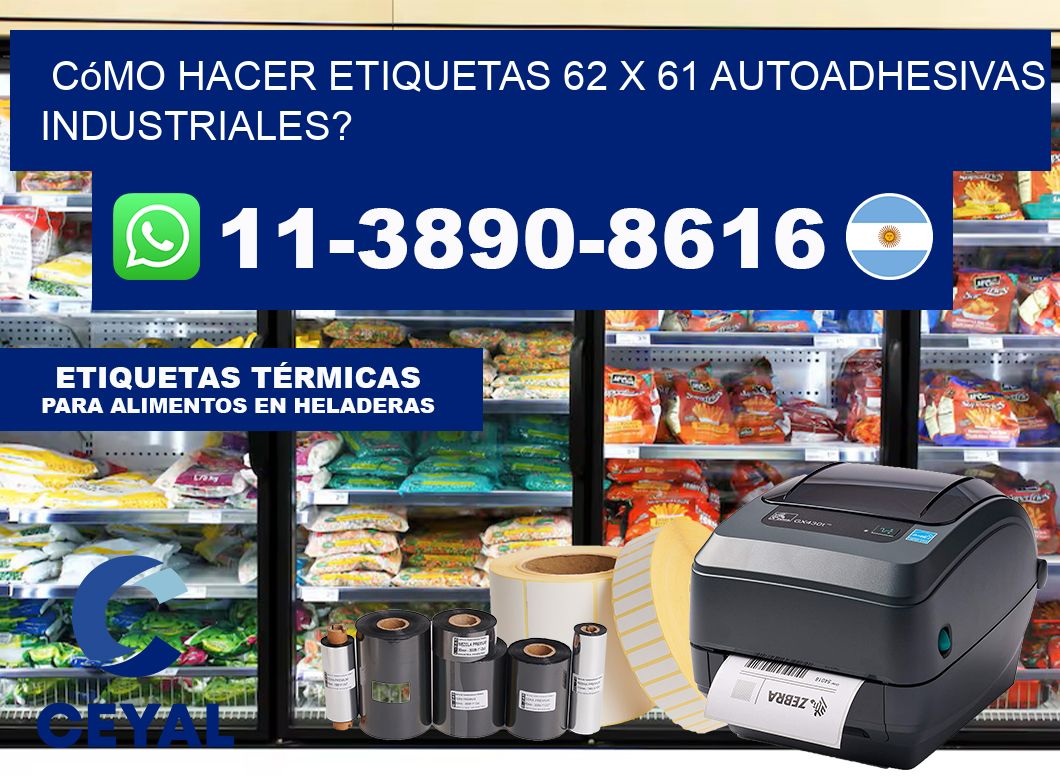 Cómo hacer etiquetas 62 x 61 autoadhesivas industriales?