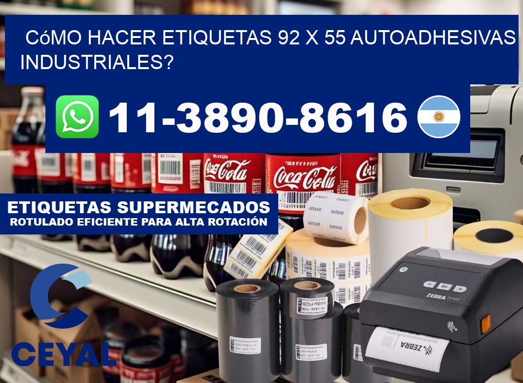 Cómo hacer etiquetas 92 x 55 autoadhesivas industriales?