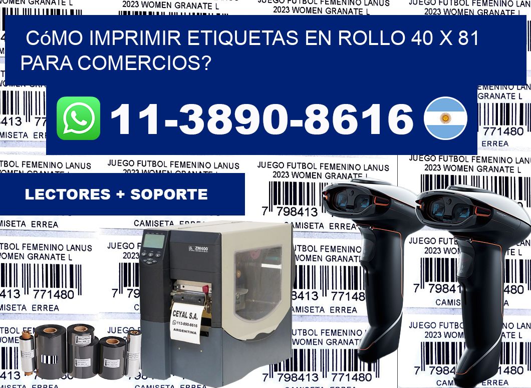 Cómo imprimir etiquetas en rollo 40 x 81 para comercios?