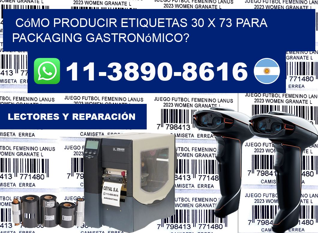 Cómo producir etiquetas 30 x 73 para packaging gastronómico?