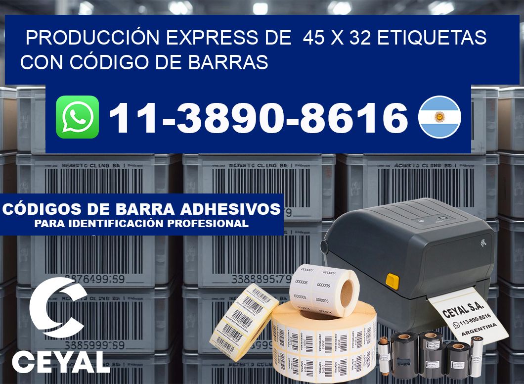 PRODUCCIÓN EXPRESS DE  45 x 32 ETIQUETAS CON CÓDIGO DE BARRAS