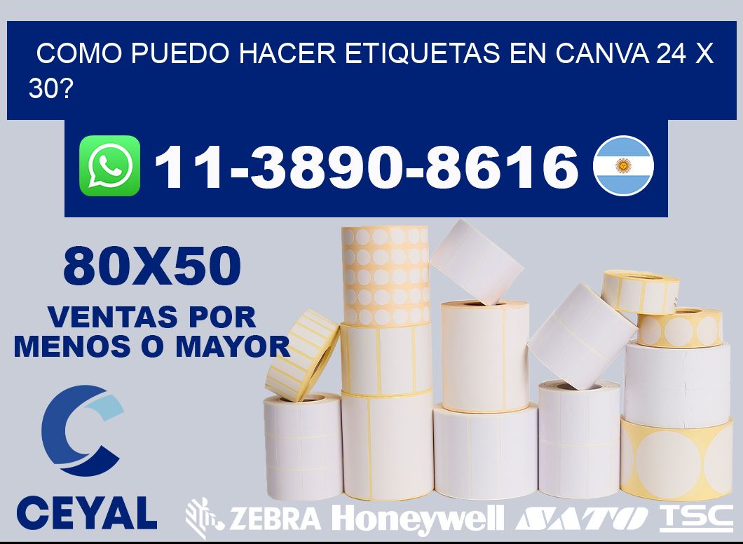 como puedo hacer etiquetas en canva 24 x 30?