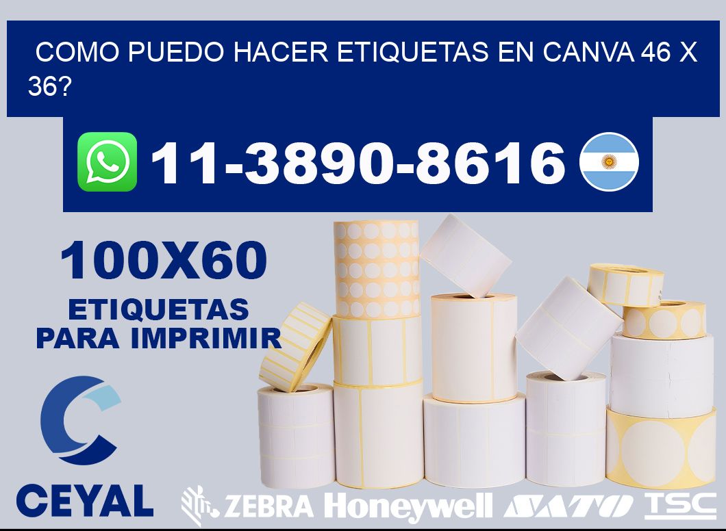 como puedo hacer etiquetas en canva 46 x 36?