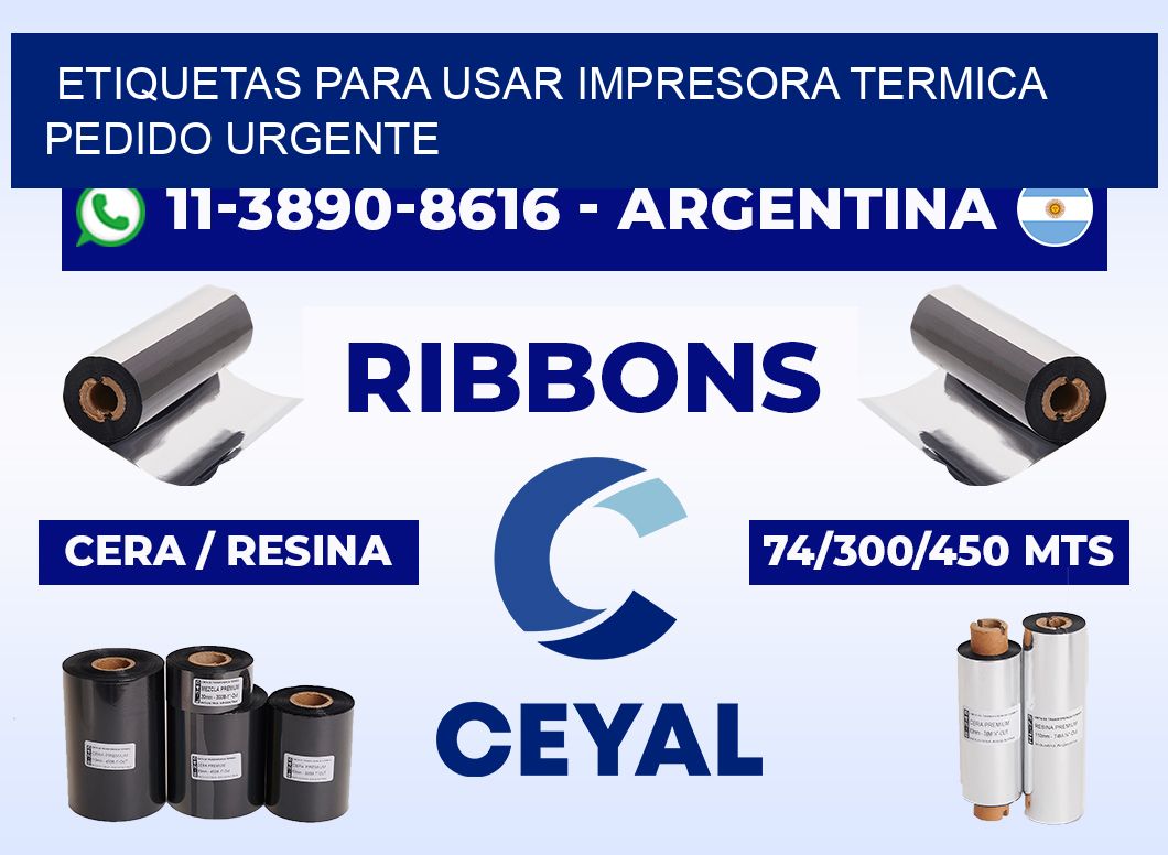 ETIQUETAS PARA USAR IMPRESORA TERMICA Pedido urgente