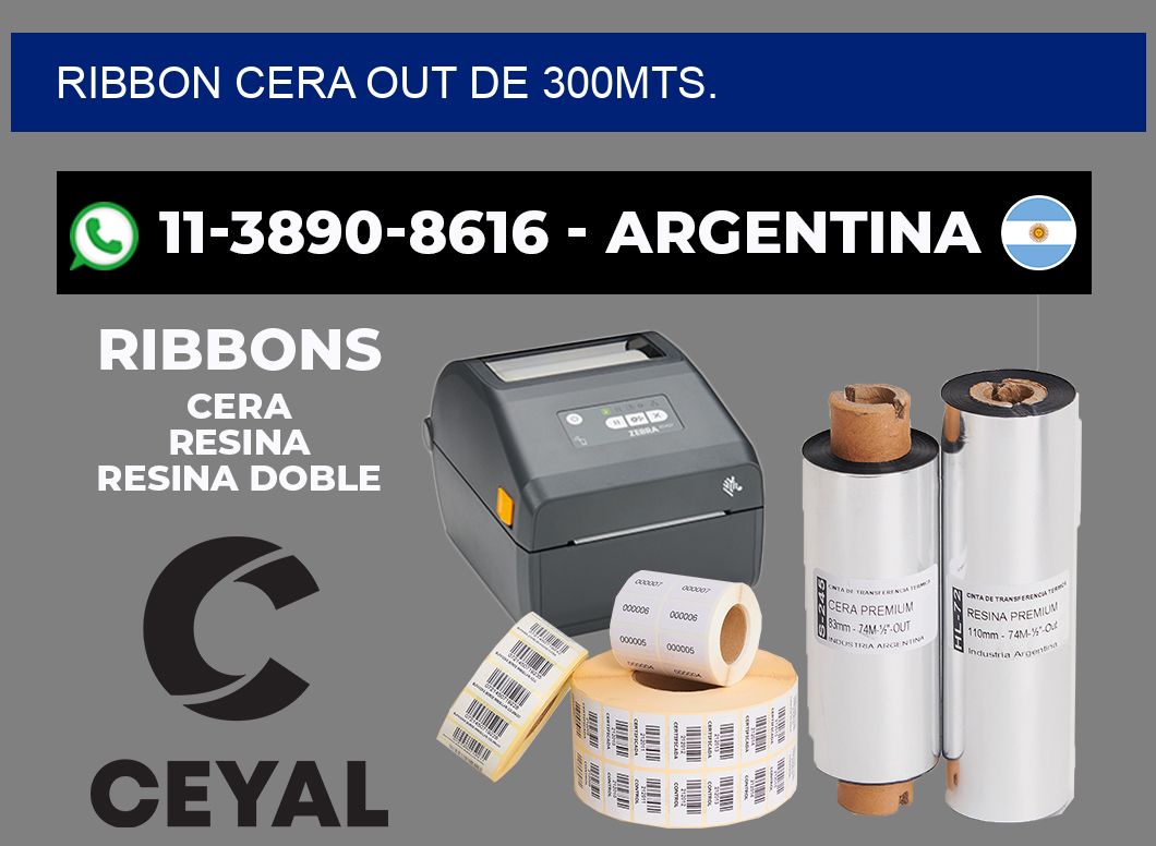 RIBBON CERA OUT DE 300MTS.