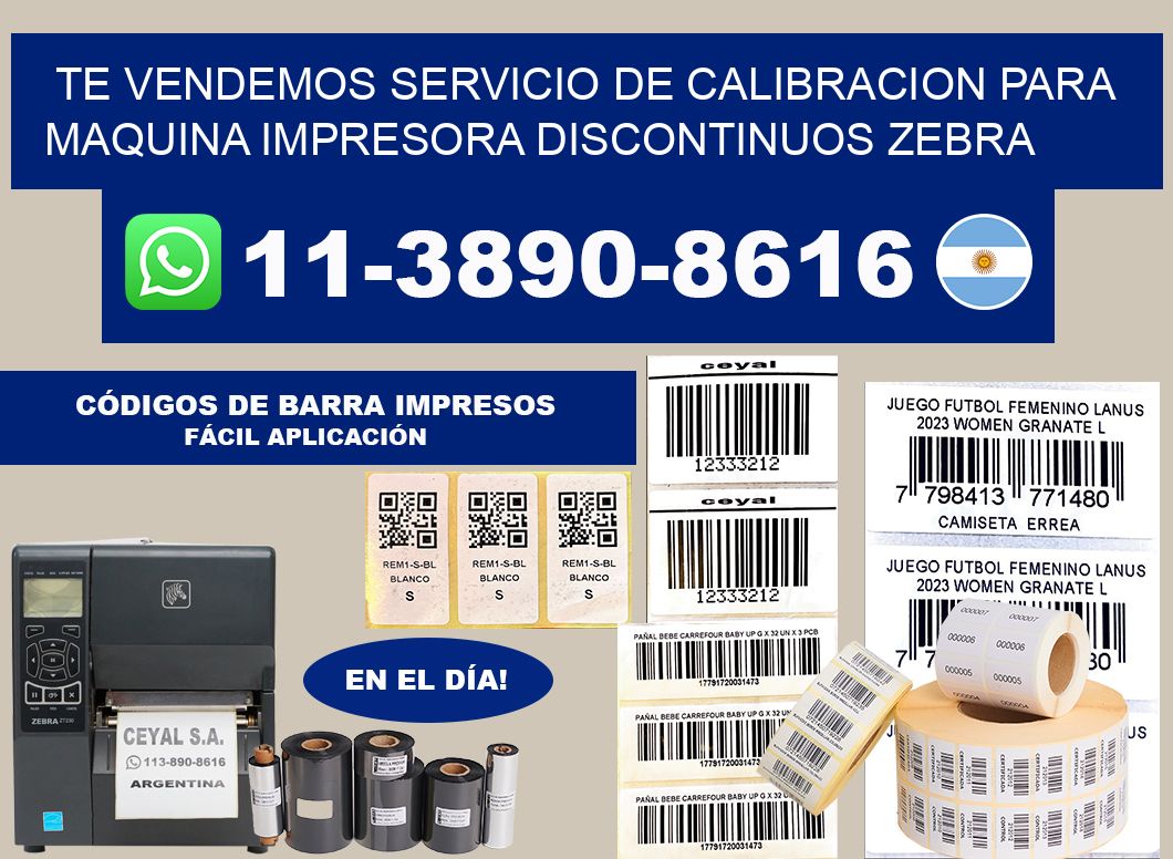 Te vendemos servicio de calibracion para Maquina impresora discontinuos zebra