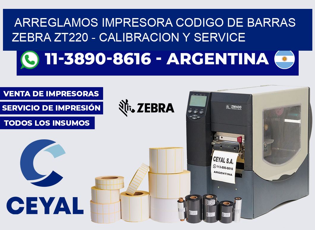 arreglamos impresora codigo de barras zebra ZT220 - Calibracion y Service