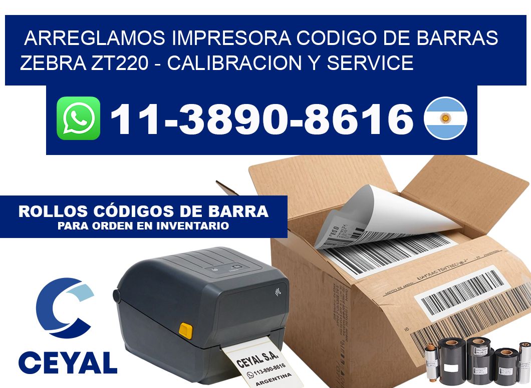 arreglamos impresora codigo de barras zebra ZT220 - Calibracion y Service