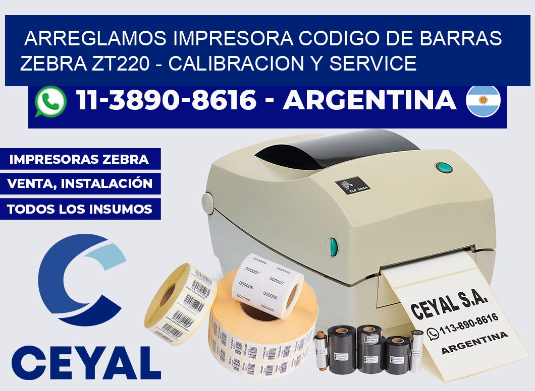 arreglamos impresora codigo de barras zebra ZT220 – Calibracion y Service