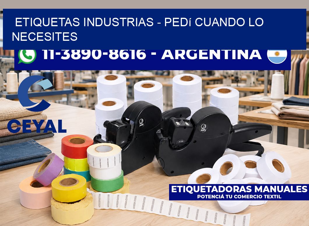 ETIQUETAS INDUSTRIAS - Pedí cuando lo necesites
