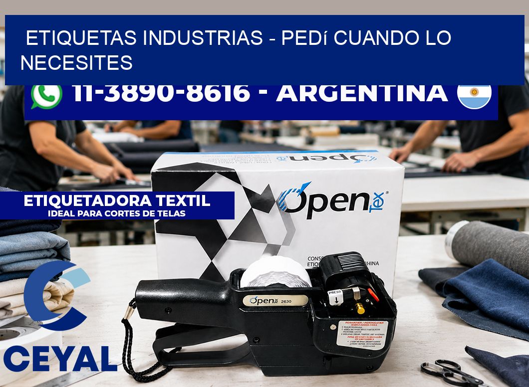 ETIQUETAS INDUSTRIAS - Pedí cuando lo necesites