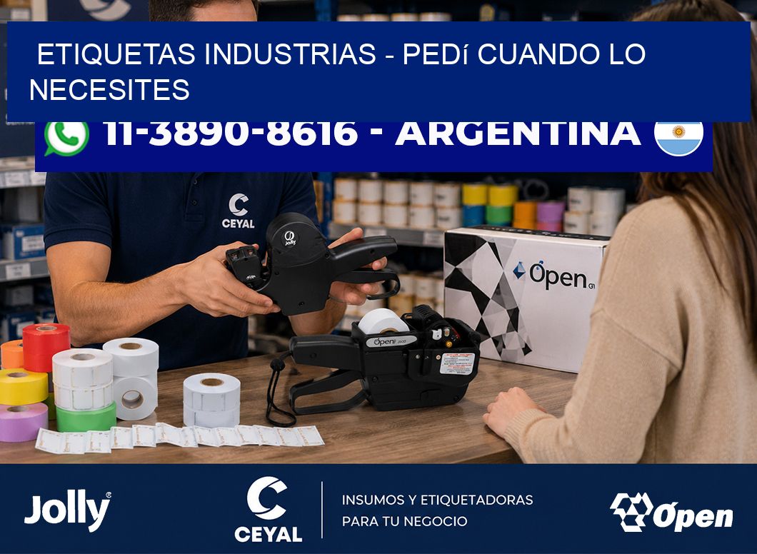 ETIQUETAS INDUSTRIAS - Pedí cuando lo necesites