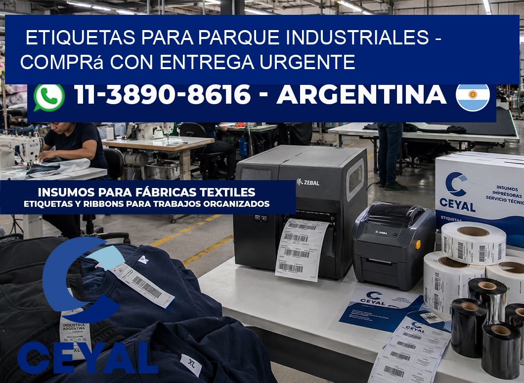 ETIQUETAS PARA PARQUE INDUSTRIALES - Comprá con entrega urgente