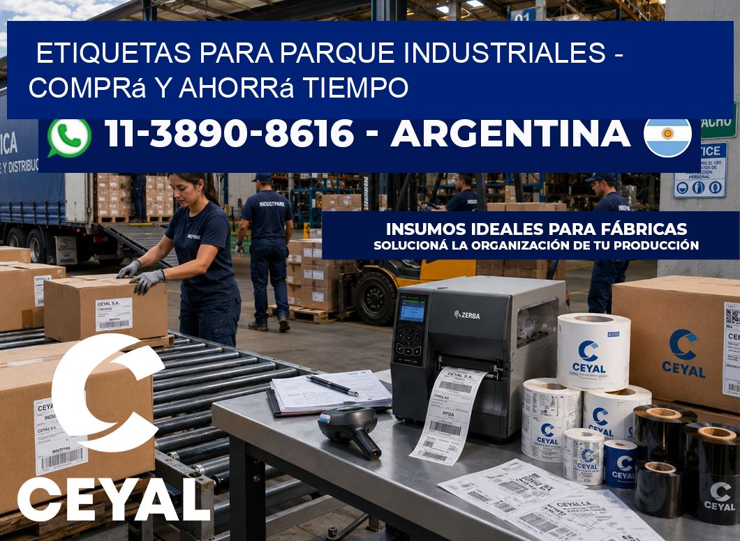 ETIQUETAS PARA PARQUE INDUSTRIALES - Comprá y ahorrá tiempo