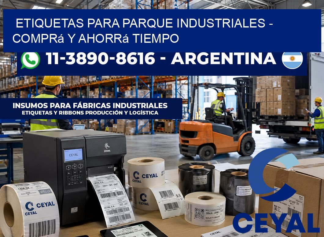 ETIQUETAS PARA PARQUE INDUSTRIALES - Comprá y ahorrá tiempo