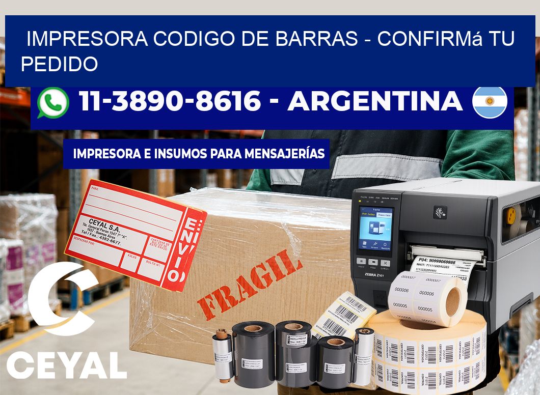 IMPRESORA CODIGO DE BARRAS – Confirmá tu pedido