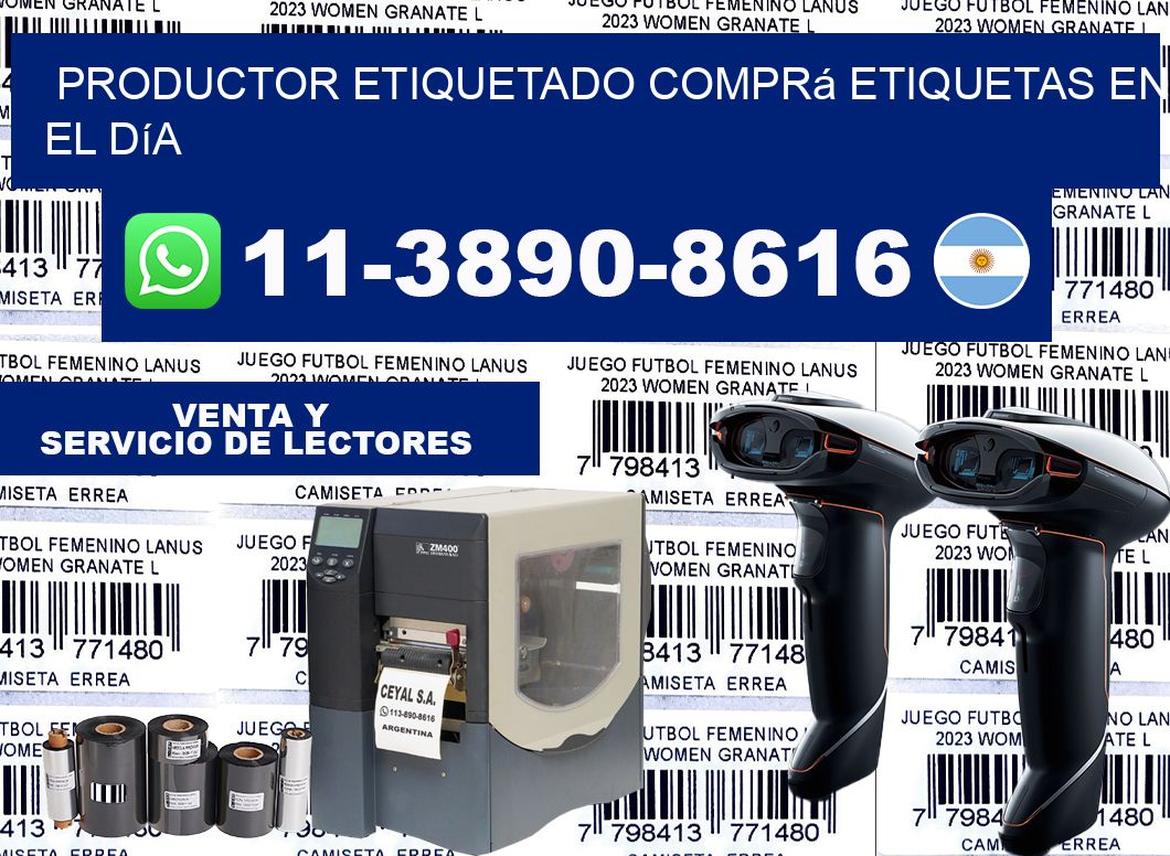 PRODUCTOR ETIQUETADO Comprá etiquetas en el día